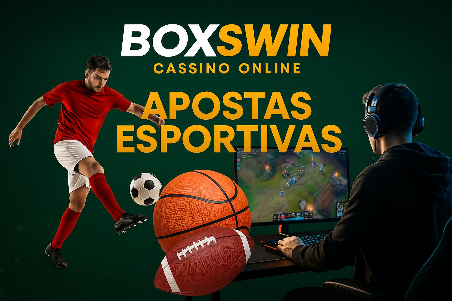 Apostas esportivas no cassino online BOXSWIN  